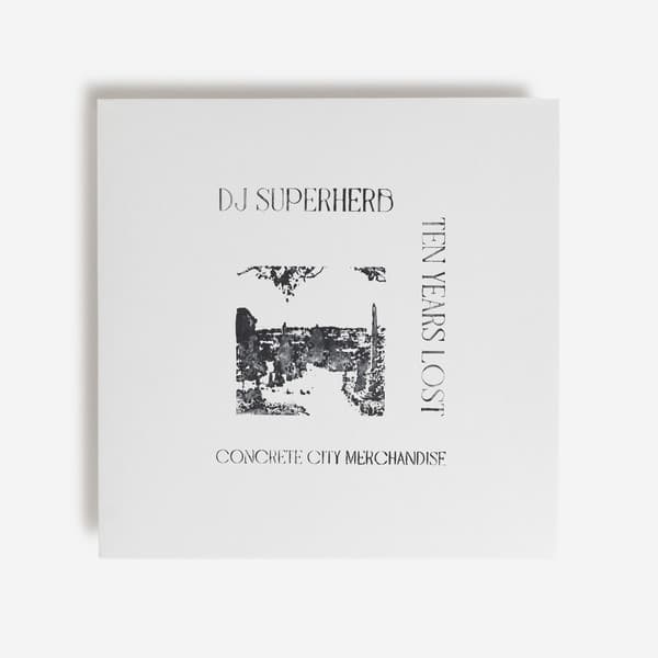 DJ Superherb, Ten Years Lost — Concrete City Merchandise