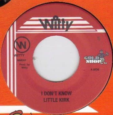 Little Kirk — I Don’t Know