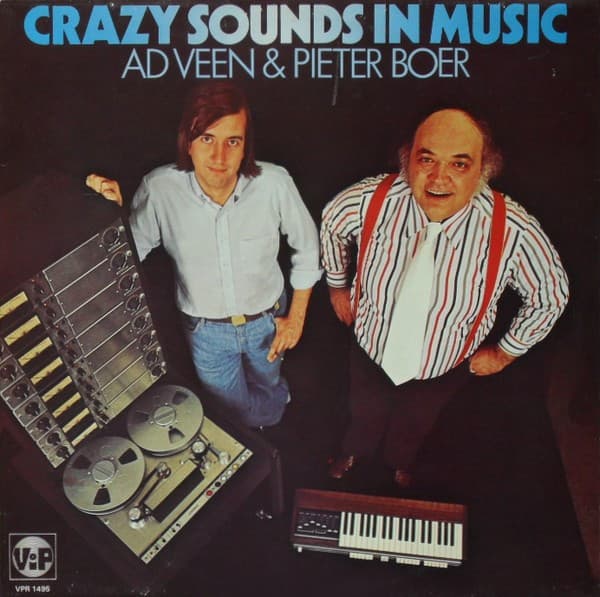 Ad Veen, Pieter Boer — Crazy Sounds In Music