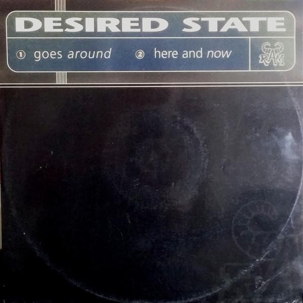 Desired State — Goes Around / Here And Now