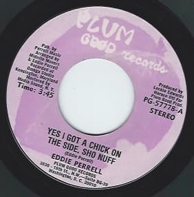Eddie Perrell — Yes I Got A Chick On The Side, Sho Nuff / You've Lost That Loving Feeling