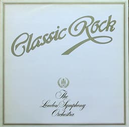London Symphony Orchestra, The Royal Choral Society — Classic Rock