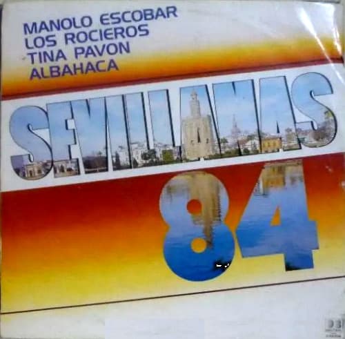 Manolo Escobar, Los Rocieros, Tina Pavón, Albahaca, Manolo Escobar, Los Rocieros, Tina Pavón, Albahaca, Los Rocieros, Albahaca, Los Rocieros, Tina Pavón, Manolo Escobar, Tina Pavón, Manolo Escobar, Albahaca — Sevillanas 84