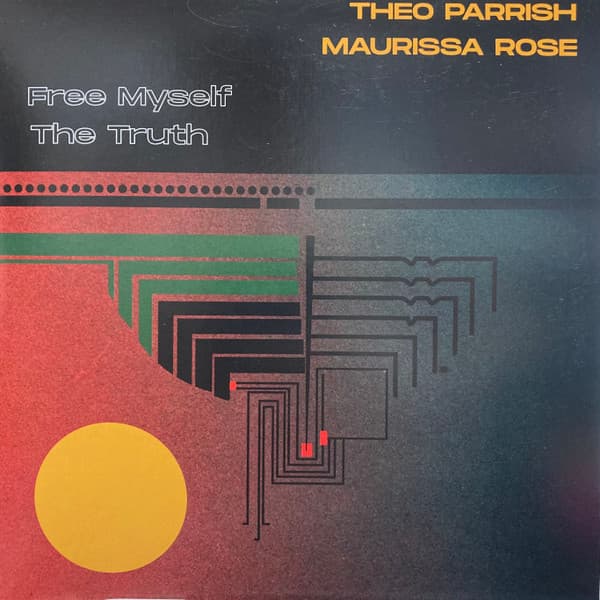 Theo Parrish, Maurissa Rose — Free Myself / The Truth