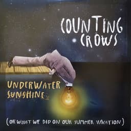 Counting Crows — Underwater Sunshine (Or What We Did On Our Summer Vacation)