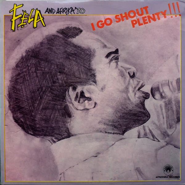 Fela Kuti, Africa 70 — I Go Shout Plenty!!!