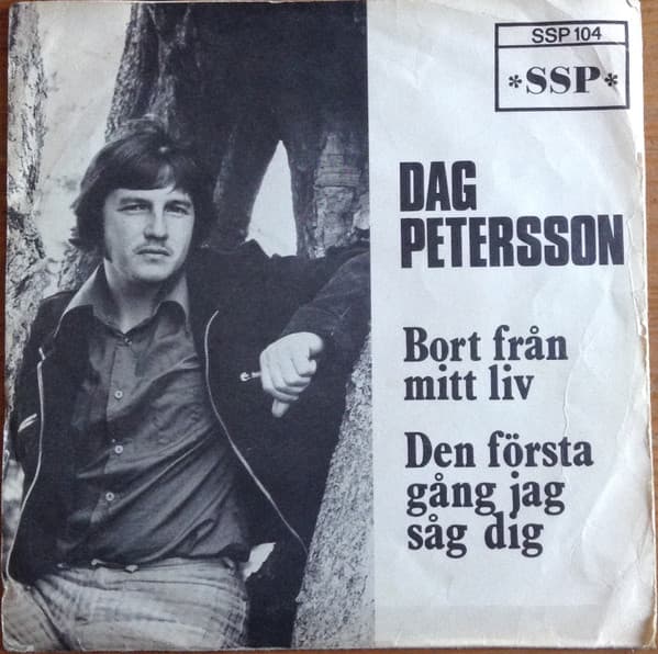 Dag Petersson — Bort Från Mitt Liv / Den Första Gång Jag Såg Dig