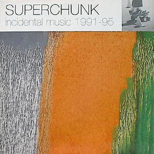 Superchunk — Incidental Music 1991-95