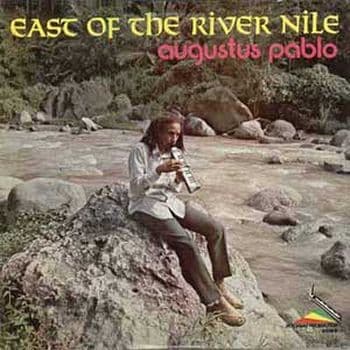 Augustus Pablo — East Of The River Nile