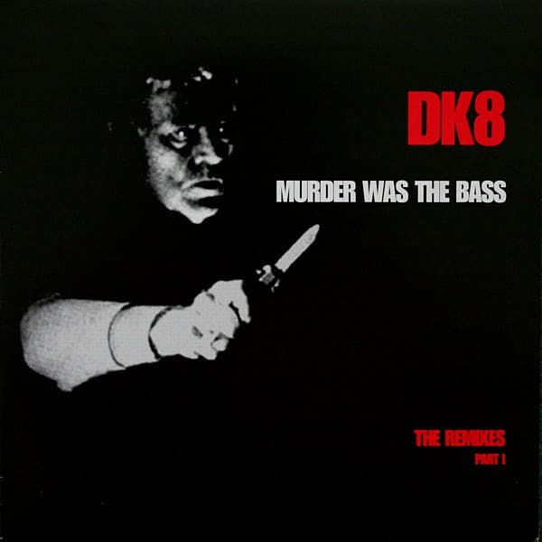 DK — Murder Was The Bass (The Remixes Part I)