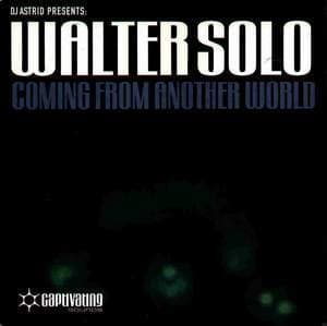 Walter Solo — Coming From Another World