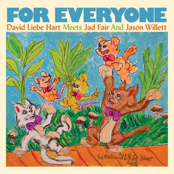 David Liebe Hart, Jad Fair & Jason Willett — For Everyone
