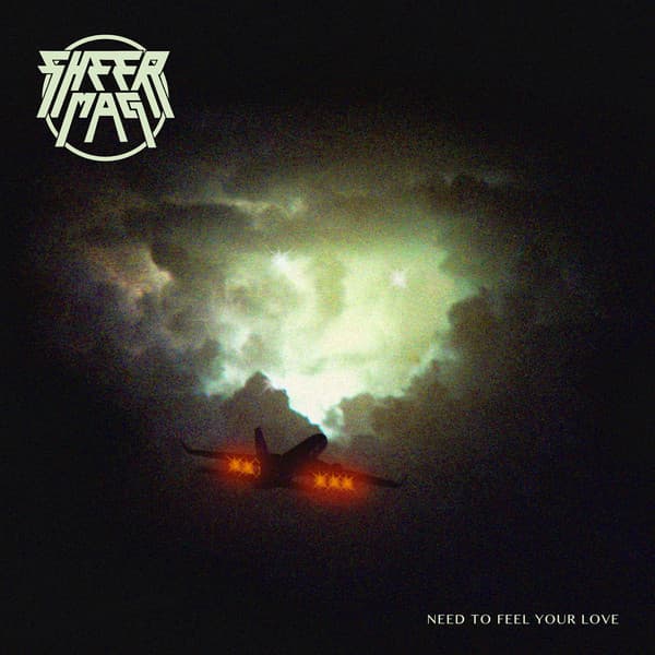 Sheer Mag — Need to Feel Your Love