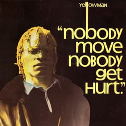 Yellowman — Nobody Move Nobody Get Hurt