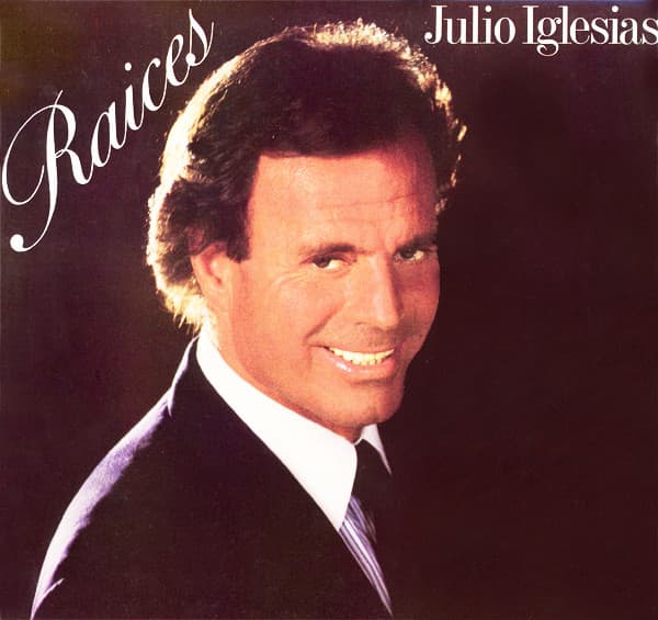 Julio Iglesias — Raices