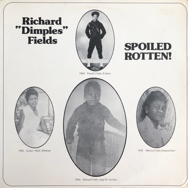 Richard 'Dimples' Fields — Spoiled Rotten!