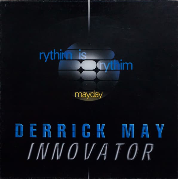 Derrick May — Innovator