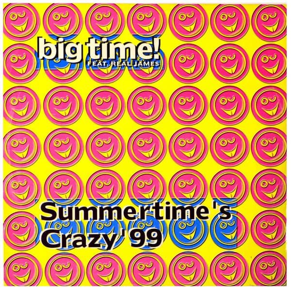 Big Time!, Real James — Summertime's Crazy '99