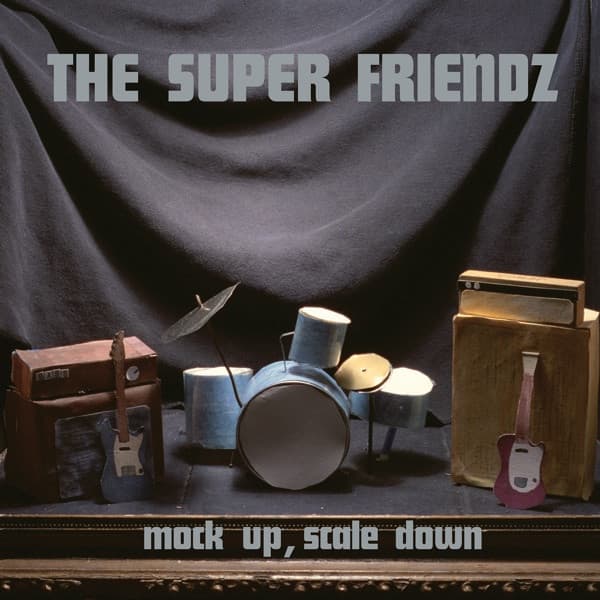 The Super Friendz — Mock Up, Scale Down