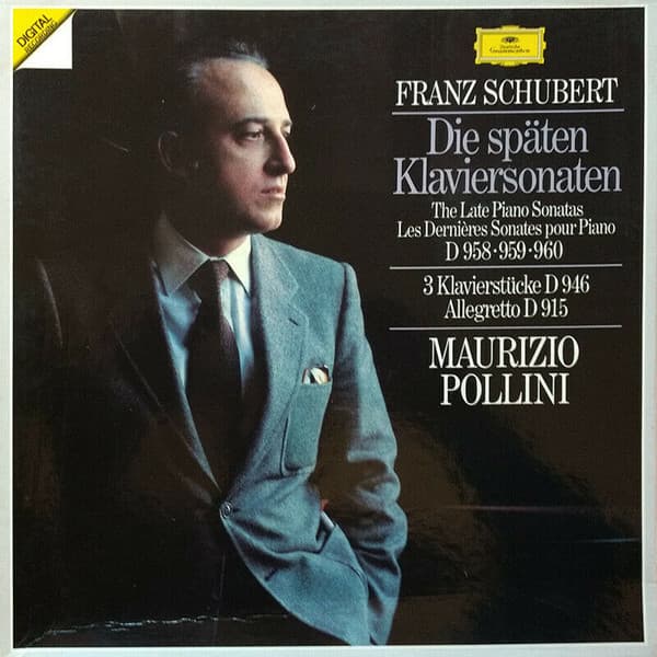 Franz Schubert, Maurizio Pollini — Die Späten Klaviersonaten (D 958 • 959 • 960) • 3 Klavierstücke D 946 • Allegretto D 915