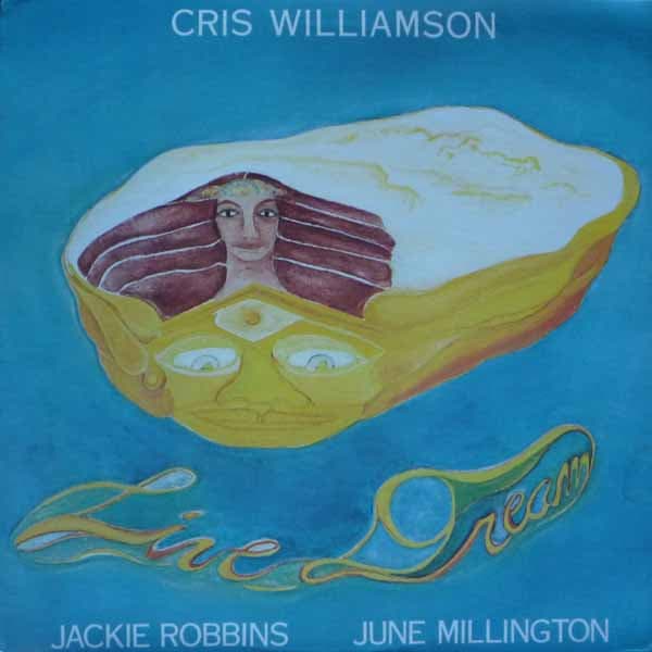 Cris Williamson, Jackie Robbins, June Millington — Live Dream