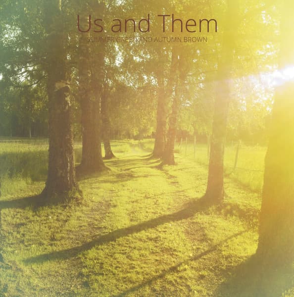 Us & Them — Summer Green and Autumn Brown