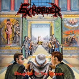 Exhorder — Slaughter In The Vatican