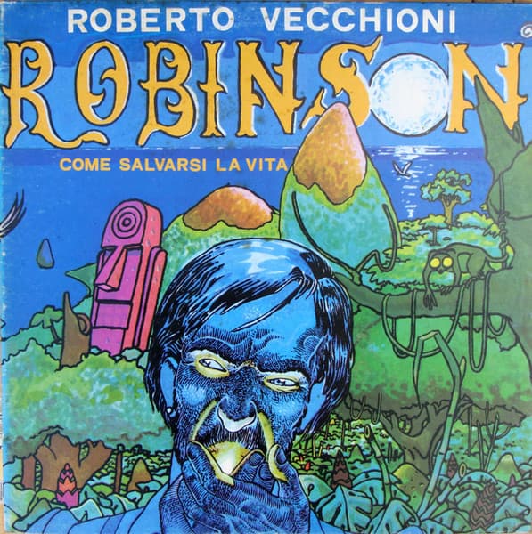 Roberto Vecchioni — Robinson, Come Salvarsi La Vita