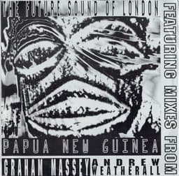 The Future Sound Of London — Papua New Guinea