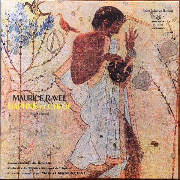 Maurice Ravel, Chœur de Radio France, Orchestre National De L'Opéra De Paris, Manuel Rosenthal — Daphnis Et Chloé